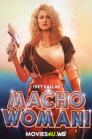 They Call Me Macho Woman!